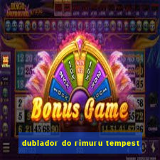 dublador do rimuru tempest